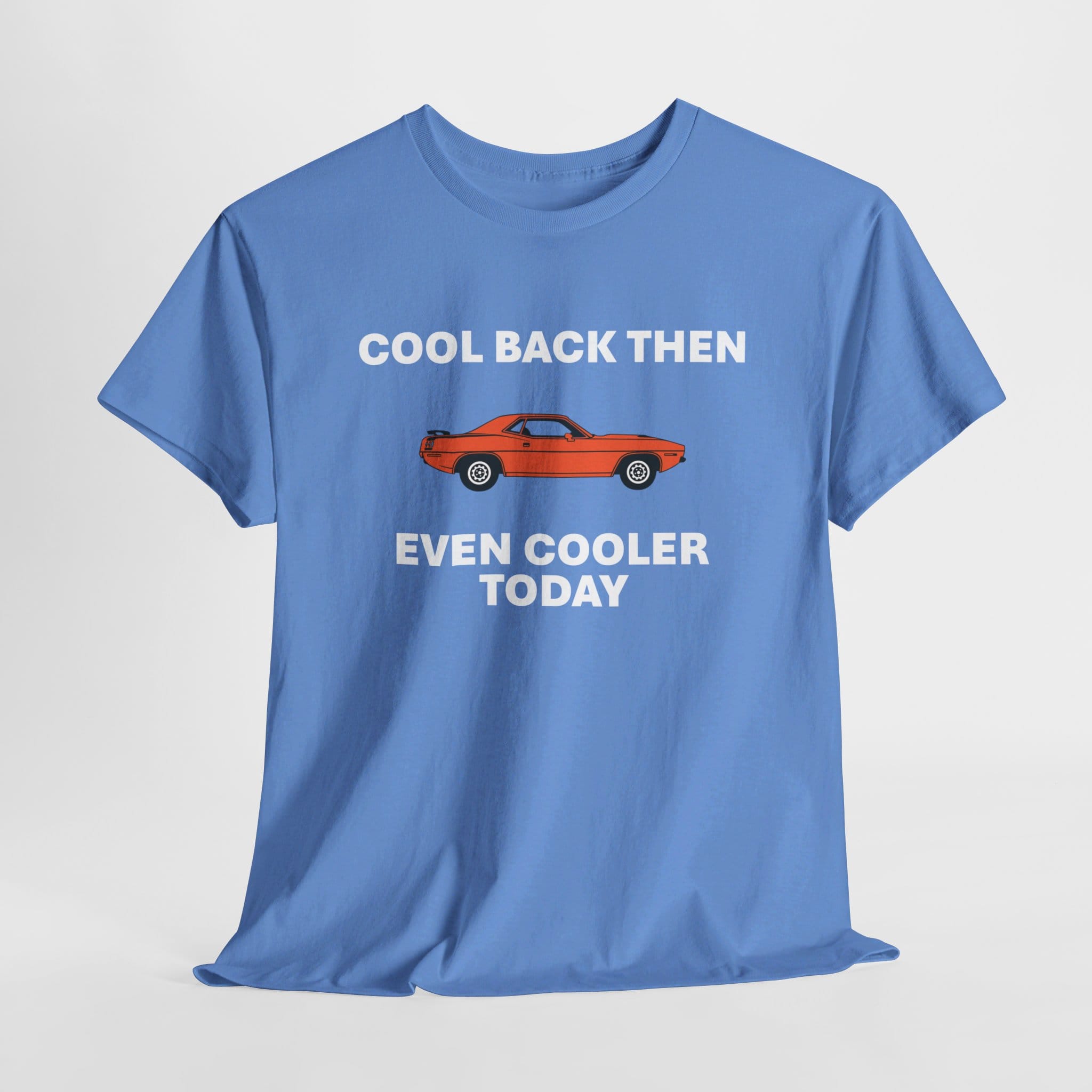 T-SHIRT CAROLINA BLUE '70 Cuda Hemi Orange COOL BACK THEN EVEN COOLER TODAY